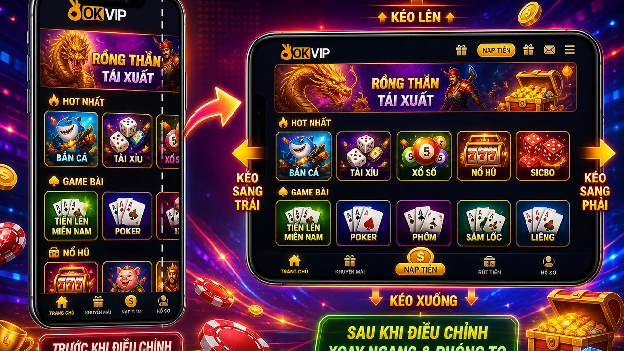 Màn hình game bị khuất? Cách sửa lỗi giao diện OKVIP trên điện thoại từng bước